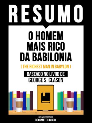 cover image of Resumo--O Homem Mais Rico Da Babilonia (The Richest Man In Babylon)--Baseado No Livro De George S. Clason